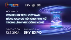 Hội thảo 8: Women in Tech Viet Nam: Nâng cao cơ hội cho phụ nữ trong lĩnh vực công nghệ